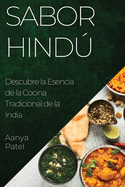 Sabor Hind: Descubre la Esencia de la Cocina Tradicional de la India