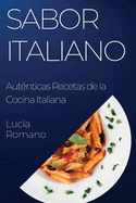 Sabor Italiano: Autnticas Recetas de la Cocina Italiana