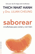 Saborear: Mindfulness Para Comer y Vivir Bien - Hanh, Thich Nhat, and Cheung, Lilian Wai-Yin, Dsc, Rd
