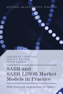 Sabr and Sabr Libor Market Models in Practice: With Examples Implemented in Python