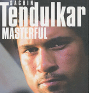 Sachin Tendulkar Masterful - Murray, Peter, and Shukla, Ashish