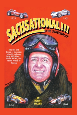 Sachsational!!!: The Screenplay - Miller, Denny