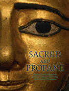 Sacred and Profane: Treasures of Ancient Egypt from the Myers Collection, Eton College and University of Birmingham