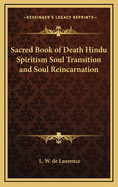 Sacred Book of Death Hindu Spiritism Soul Transition and Soul Reincarnation