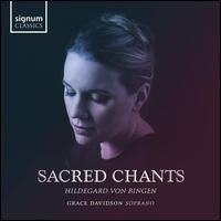 Sacred Chants: Hildegard von Bingen - Grace Davidson (soprano)