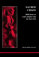 Sacred Chaos: Reflections on God's Shadow and the Dark Self