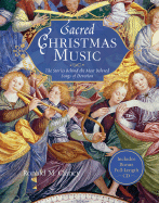 Sacred Christmas Music: The Stories Behind the Most Beloved Songs of Devotion - Clancy, Ronald M