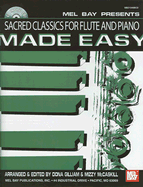 Sacred Classics for Flute and Piano Made Easy - Gilliam, Dona (Editor), and McCaskill, Mizzy (Editor)