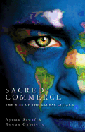 Sacred Commerce: The Rise of the Global Citizen - Sawaf, MR Ayman, and Gabrielle, Mrs Rowan