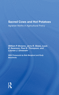 Sacred Cows and Hot Potatoes: Agrarian Myths and Agricultural Policy