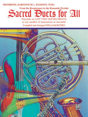 Sacred Duets for All (from the Renaissance to the Romantic Periods): Trombone, Baritone B.C., Bassoon, Tuba - Ryden, William