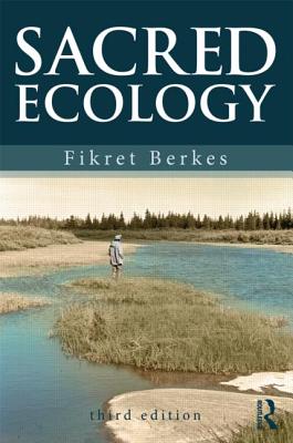 Sacred Ecology - Berkes, Fikret