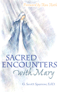 Sacred Encounters with Mary
