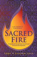 Sacred Fire: A Handbook for Spiritual Growth and Personal Development
