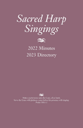 Sacred Harp Singings: 2022 Minutes and 2023 Directory