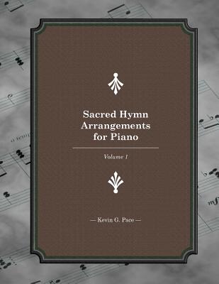 Sacred Hymn Arrangements for piano: Book 1 - Pace, Kevin G