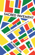 Sacred Pavement: A do-it-yourself guide to spirituality in the city