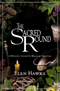 Sacred Round: A Witch's Guide to Magical Practice