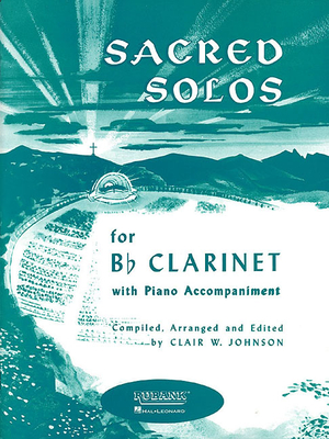 Sacred Solos: Clarinet and Piano - Hal Leonard Corp (Creator), and Johnson, Clair W