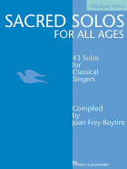Sacred Solos for All Ages - Medium Voice: Medium Voice Compiled by Joan Frey Boytim