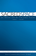 Sacred Space: For Advent and the Christmas Season 2007-2008