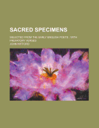 Sacred Specimens: Selected from the Early English Poets; With Prefatory Verses