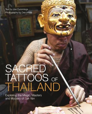 Sacred Tattoos Of Thailand - Cummings, Joe