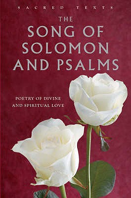 Sacred Texts: Song of Solomon and Psalms: From The King James Bible - Benedict, Gerald