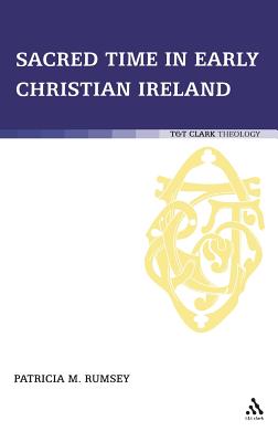 Sacred Time in Early Christian Ireland - Rumsey, Patricia M