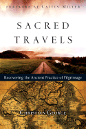 Sacred Travels: Recovering the Ancient Practice of Pilgrimage