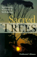 Sacred Trees: Spirituality, Wisdom & Well-Being - Altman, Nathaniel
