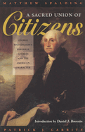 Sacred Union of Citizens: George Washington's Farewell Address and the American Character