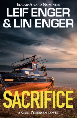 Sacrifice: A Gun Pedersen Novel - Enger, Lin, and Enger, Leif
