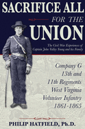 Sacrifice All for the Union: The Civil War Experiences of Captain John Valley Young and his Family