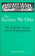 Sacrifice We Offer: The Tridentine Dogma and Its Reinterpretation