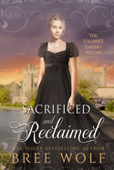 Sacrificed & Reclaimed: The Soldier's Daring Widow