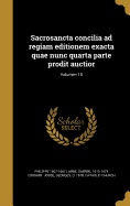 Sacrosancta concilia ad regiam editionem exacta quae nunc quarta parte prodit auctior; Volumen 9