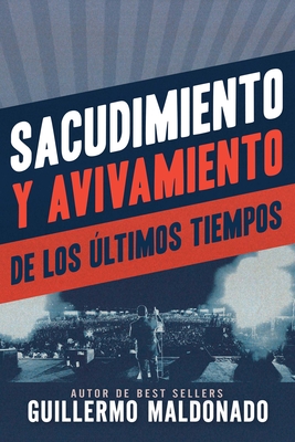 Sacudimiento Y Avivamiento de Los ?ltimos Tiempos - Maldonado, Guillermo