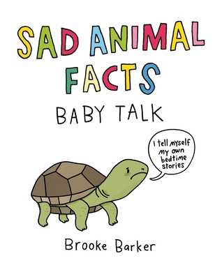 Sad Animal Facts: Baby Talk - Barker, Brooke