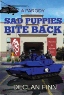 Sad Puppies Bite Back: Based on a True Story, and Then Completely Twisted.