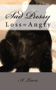 Sad Pussy: Loss=angry