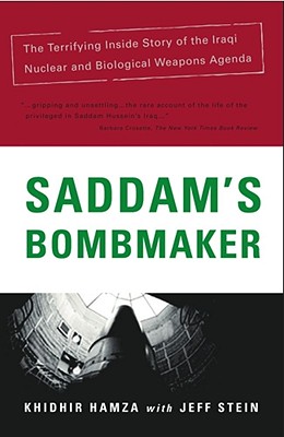 Saddam's Bombmaker: The Daring Escape of the Man Who Built Iraq's Secret Weapon - Stein, Jeff, and Hamza, Khidhir