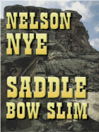 Saddle Bow Slim - Nye, Nelson C