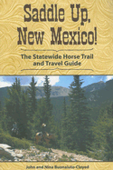 Saddle Up, New Mexico!: The Statewide Horse Trail and Travel Guide