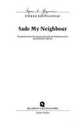 Sade My Neighbour - Klossowski, Pierre, and Lingis, Alphonso (Translated by)