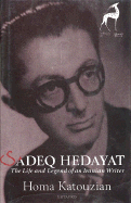 Sadeq Hedayat: The Life and Literature of an Iranian Writer