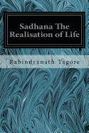 Sadhana The Realisation of Life