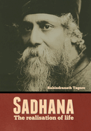 Sadhana: The realisation of life