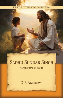 Sadhu Sundar Singh: A Personal Memoir - Andrews, Charles F