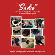 "Sadie": First Year In The Life & Adventures Of an American Water Spaniel